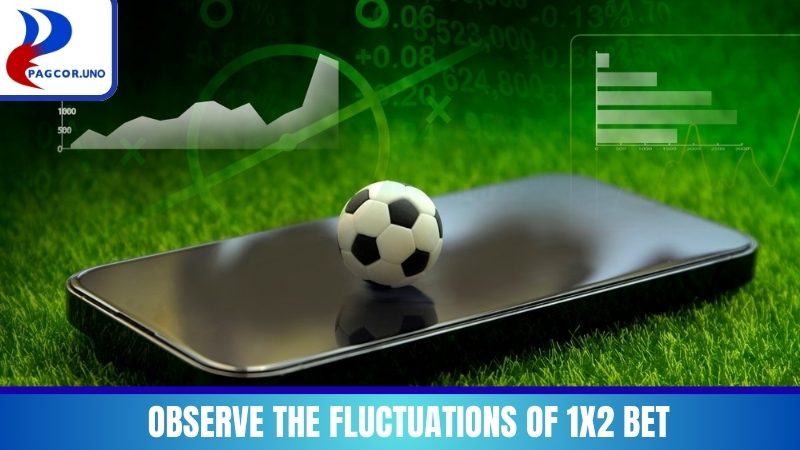 Observe the fluctuations of 1X2 Bet