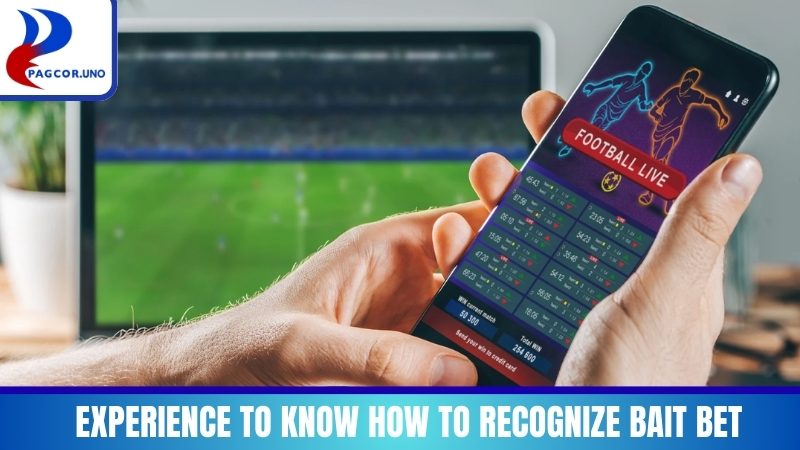 Experience needed to know how to recognize Bait Bet