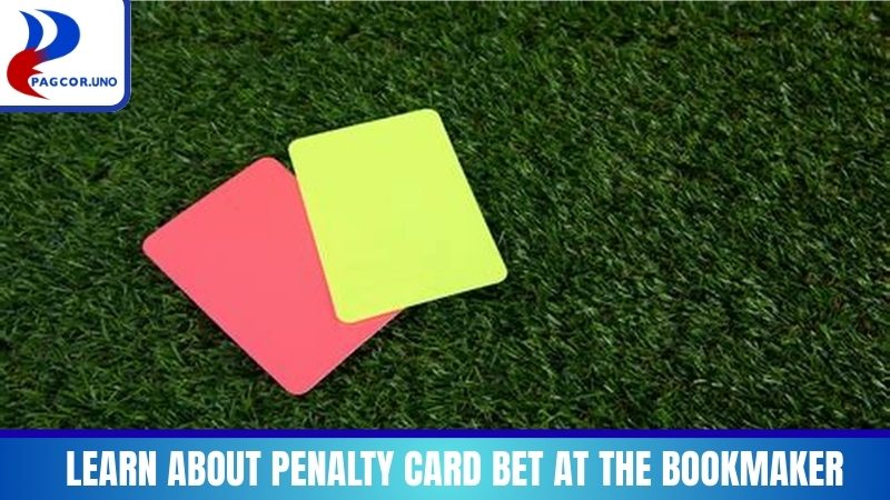 Learn about Penalty Card Bet at the bookmaker