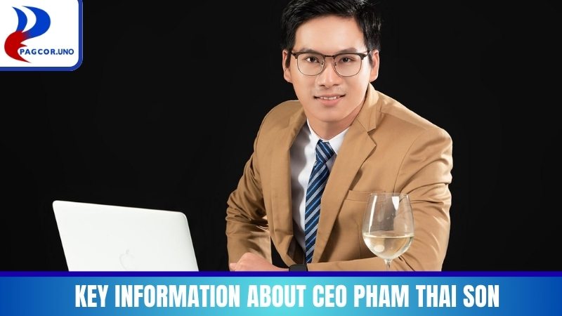 Key information about CEO Pham Thai Son