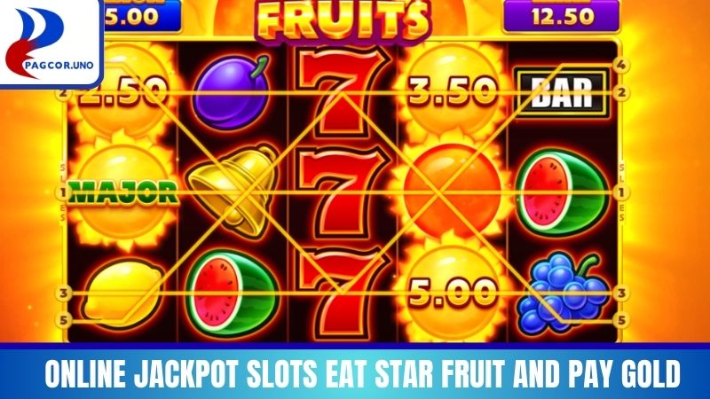 Online Jackpot Slots Eat star fruit and pay gold